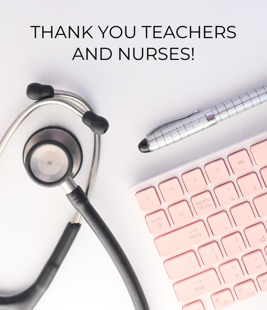 Thank you teachers and nurses!